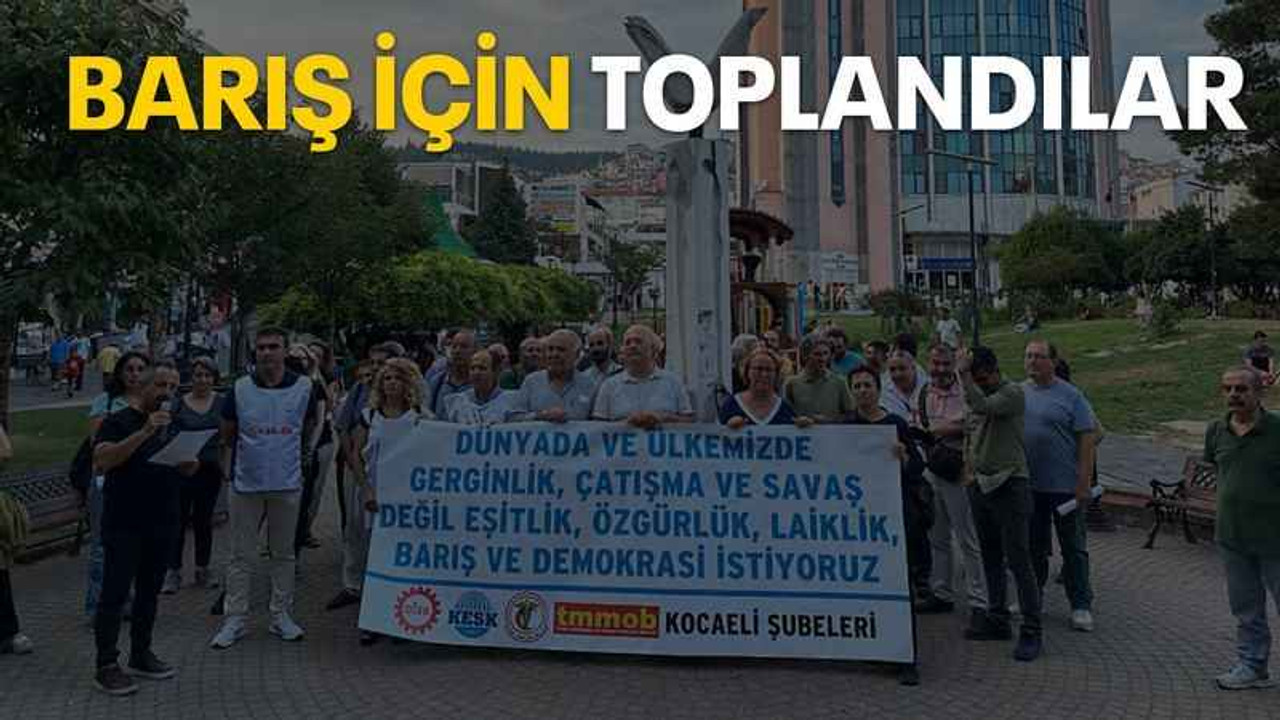 Barış için toplandılar